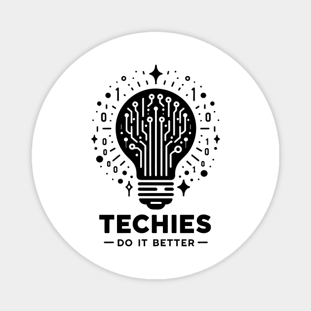 Techies Do IT Better Magnet by Francois Ringuette